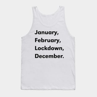 January February Lockdown December Tank Top